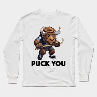 Cute Buffalo Playing Ice Hockey - Puck You (Black Lettering) Long Sleeve T-Shirt